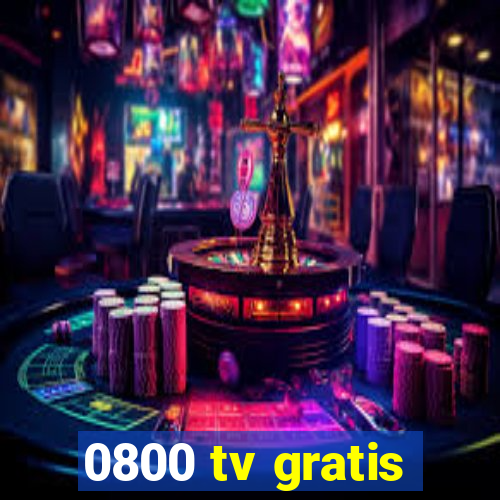 0800 tv gratis